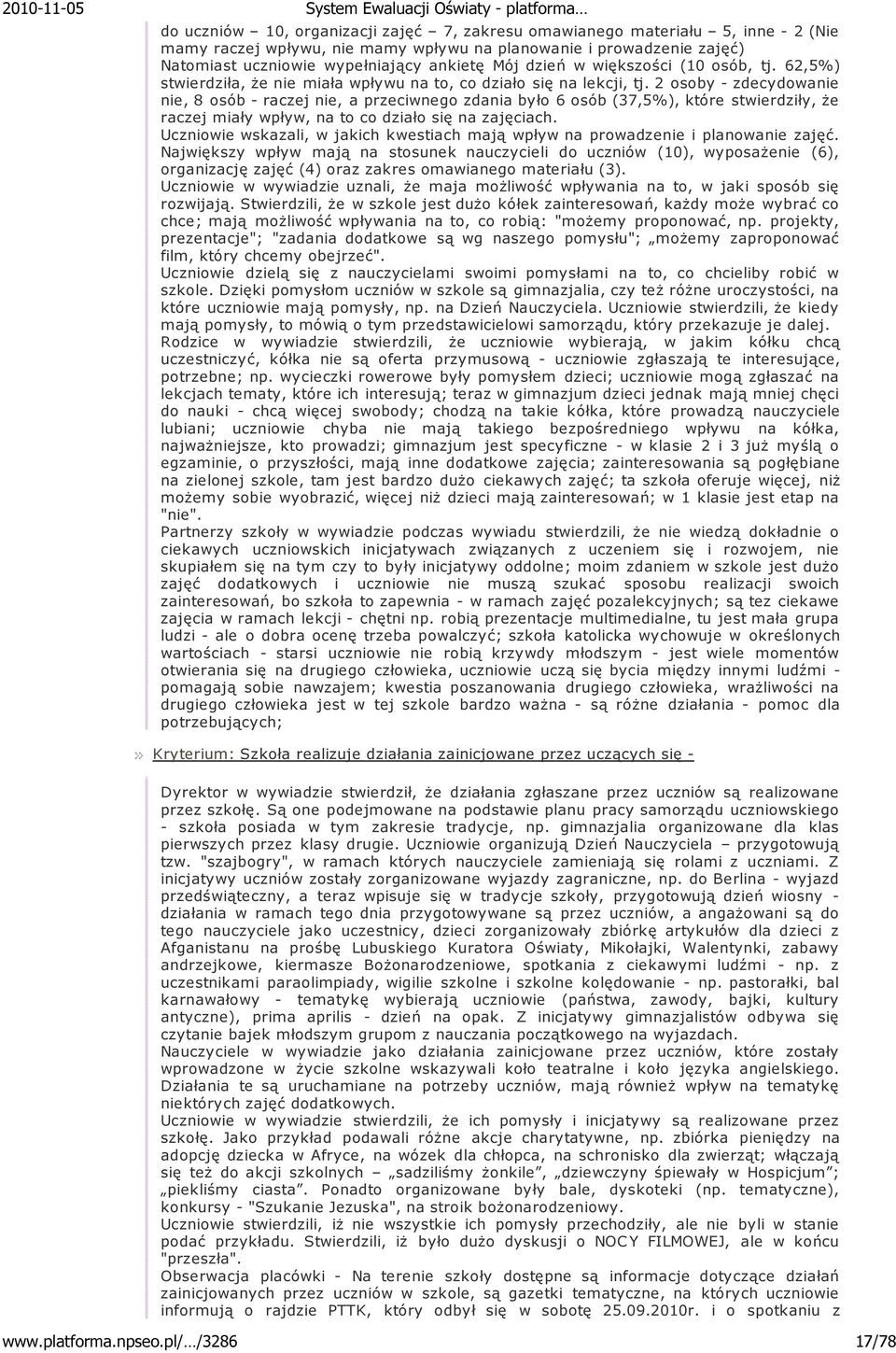 2 osoby - zdecydowanie nie, 8 osób - raczej nie, a przeciwnego zdania było 6 osób (37,5%), które stwierdziły, że raczej miały wpływ, na to co działo się na zajęciach.