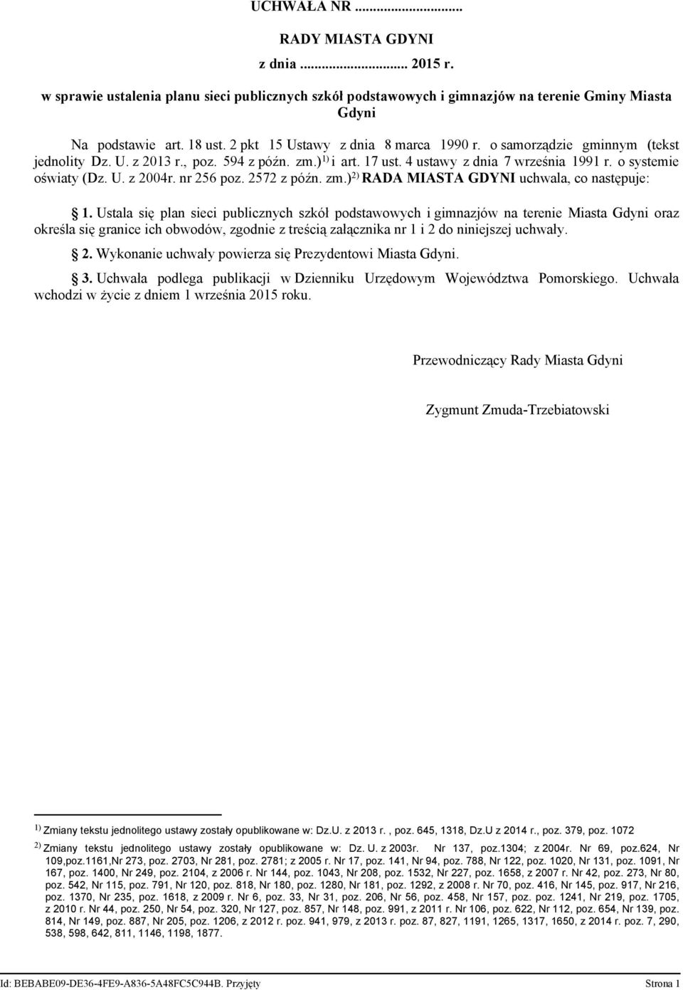 nr 256 poz. 2572 z późn. zm.) 2) RADA MIASTA GDYNI uchwala, co następuje: 1.