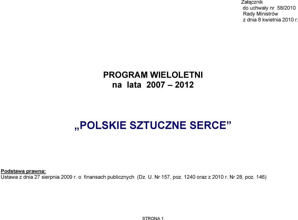 PROGRAM WIELOLETNI na lata 2007 2012 POLSKIE SZTUCZNE SERCE Podstawa