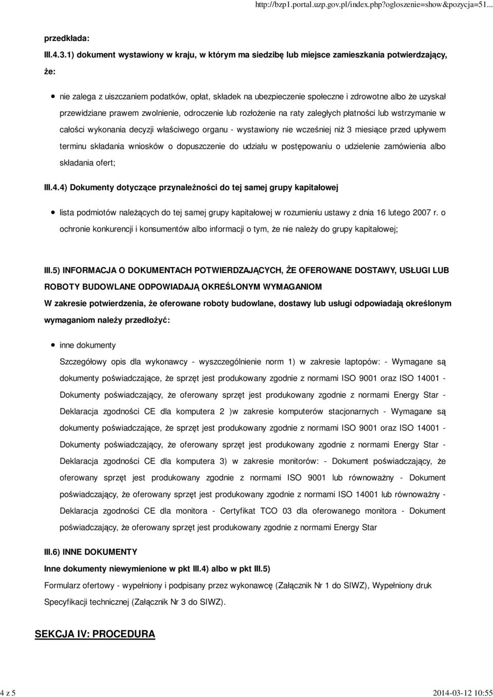 1) dokument wystawiony w kraju, w którym ma siedzibę lub miejsce zamieszkania potwierdzający, że: nie zalega z uiszczaniem podatków, opłat, składek na ubezpieczenie społeczne i zdrowotne albo że