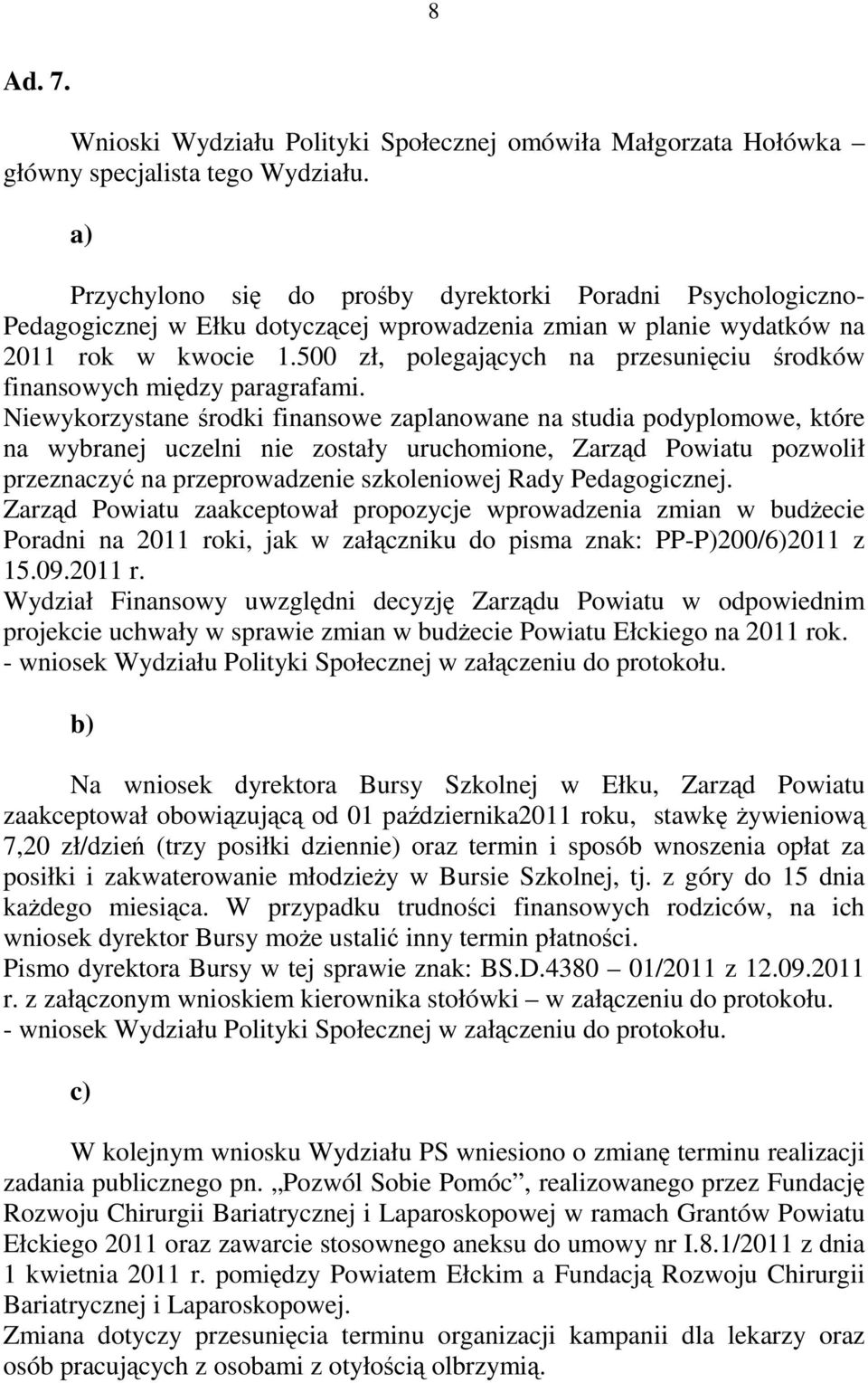 500 zł, polegających na przesunięciu środków finansowych między paragrafami.