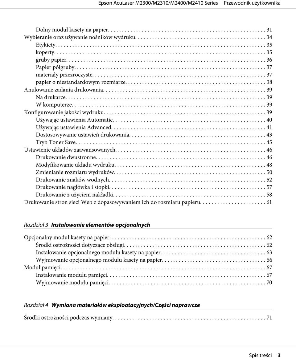 .. 40 Używając ustawienia Advanced... 41 Dostosowywanie ustawień drukowania... 43 Tryb Toner Save... 45 Ustawienie układów zaawansowanych... 46 Drukowanie dwustronne... 46 Modyfikowanie układu wydruku.