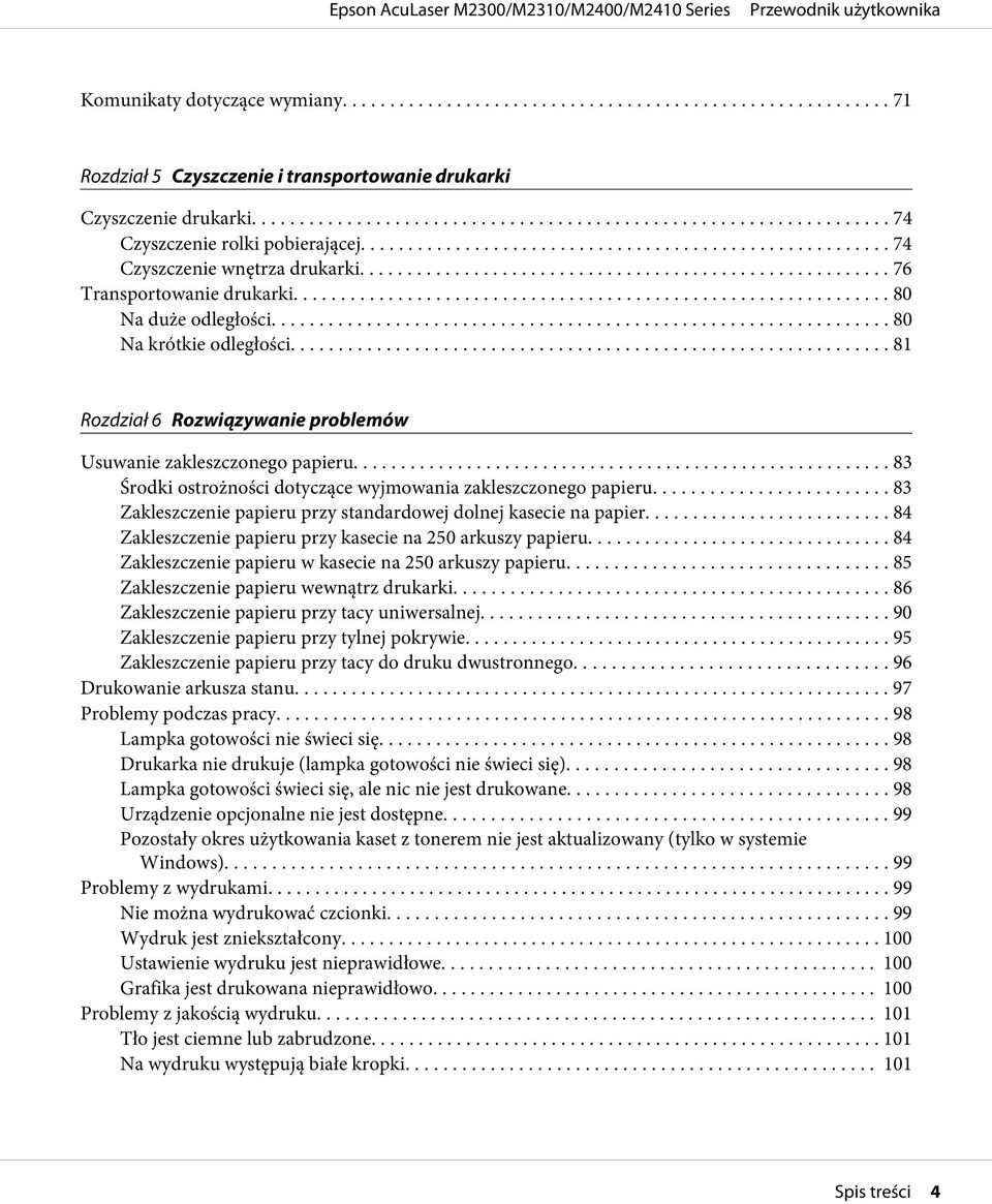 .. 83 Środki ostrożności dotyczące wyjmowania zakleszczonego papieru.... 83 Zakleszczenie papieru przy standardowej dolnej kasecie na papier.