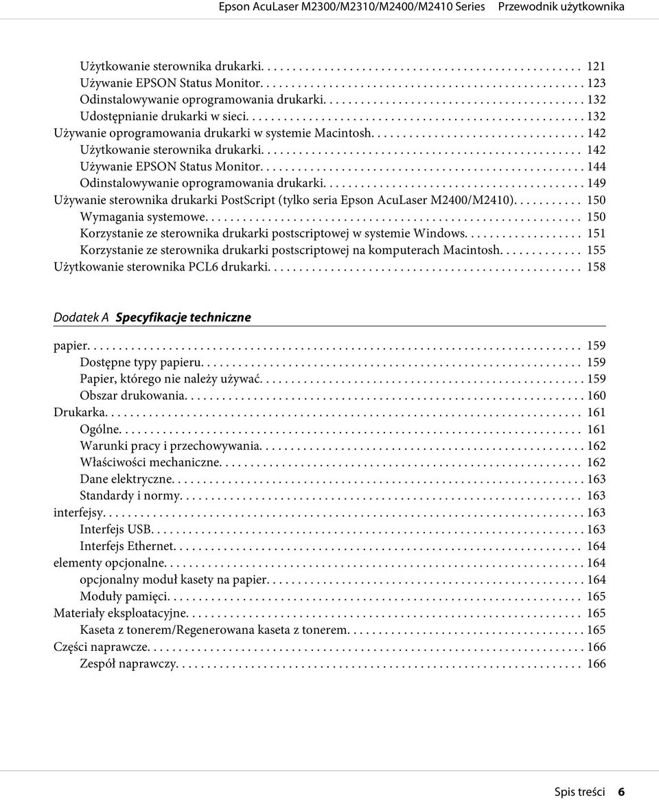 .... 149 Używanie sterownika drukarki PostScript (tylko seria Epson AcuLaser M2400/M2410).... 150 Wymagania systemowe... 150 Korzystanie ze sterownika drukarki postscriptowej w systemie Windows.