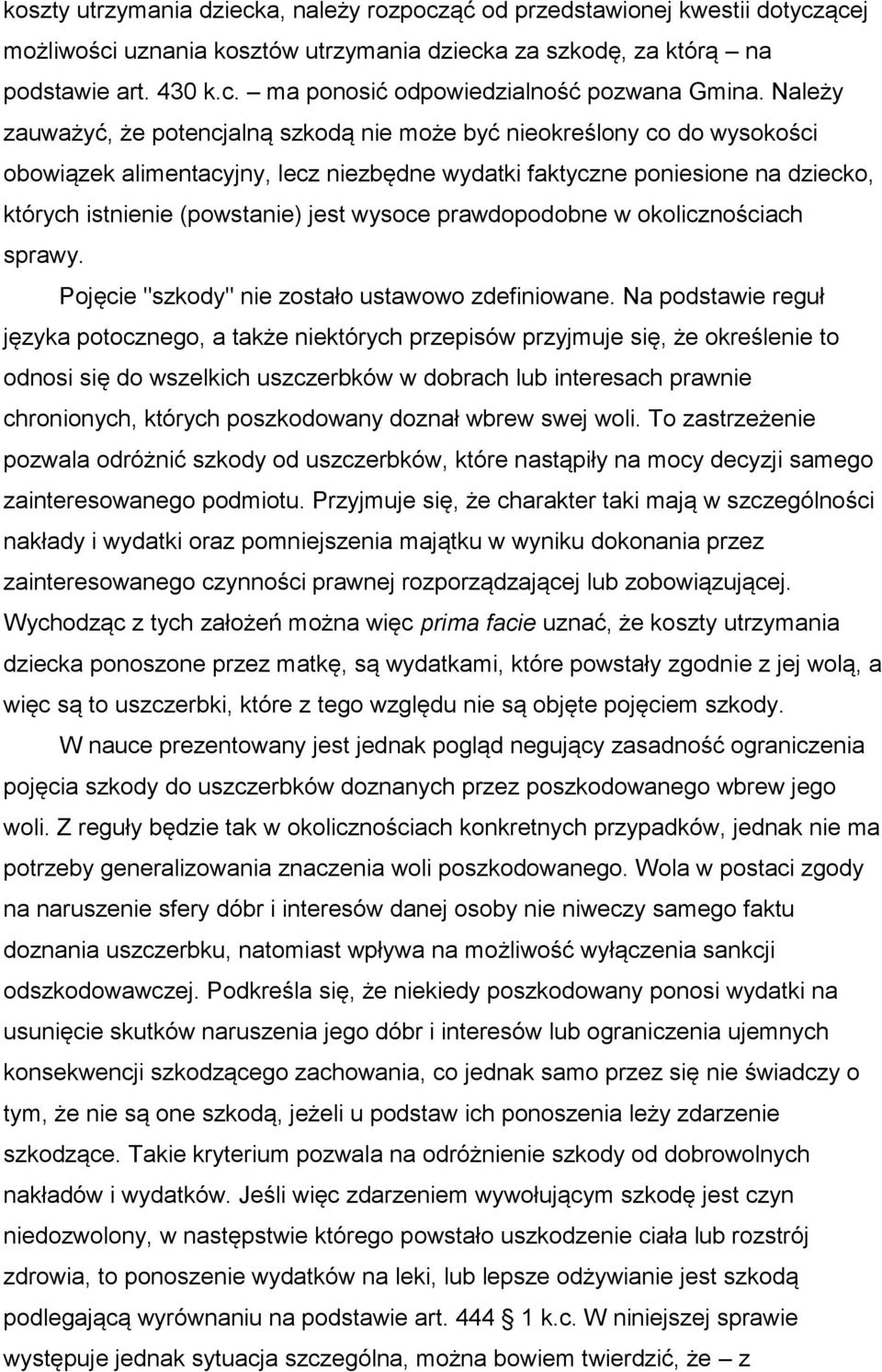 wysoce prawdopodobne w okolicznościach sprawy. Pojęcie "szkody" nie zostało ustawowo zdefiniowane.