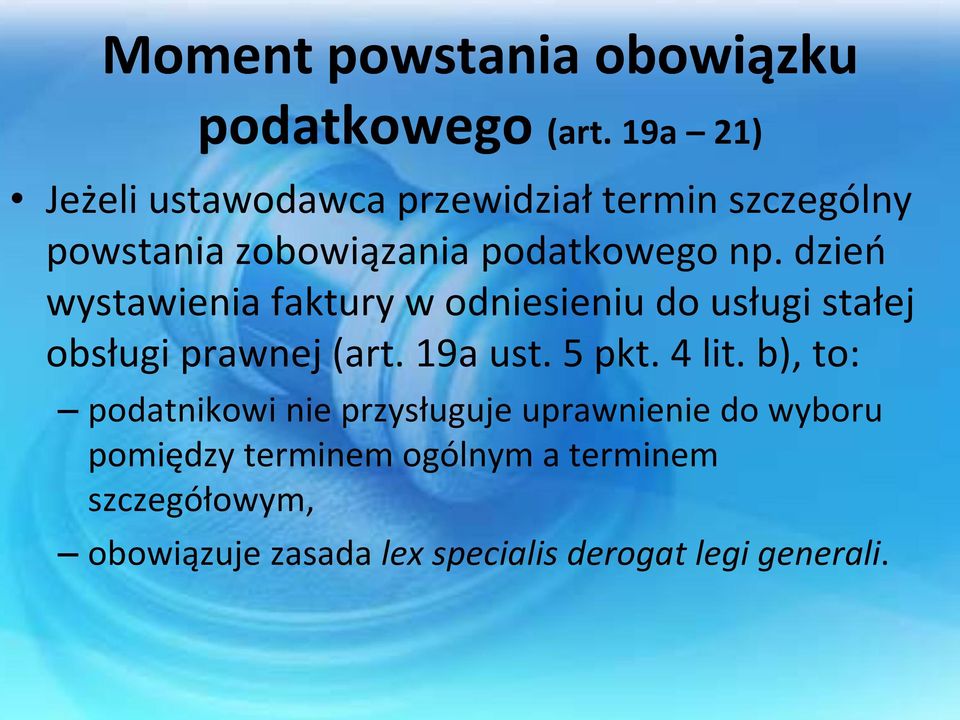 dzień wystawienia faktury w odniesieniu do usługi stałej obsługi prawnej (art. 19a ust. 5 pkt. 4 lit.