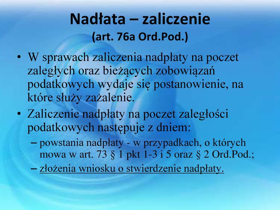 wydaje się postanowienie, na które służy zażalenie.