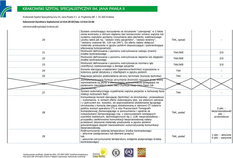 Do należy dołączyć materiały producenta w języku polskim dopuszczające i potwierdzające oferowaną funkcjonalność.