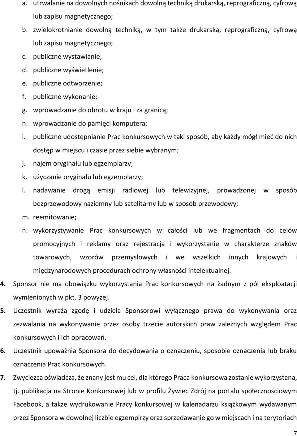 publiczne wykonanie; g. wprowadzanie do obrotu w kraju i za granicą; h. wprowadzanie do pamięci komputera; i.