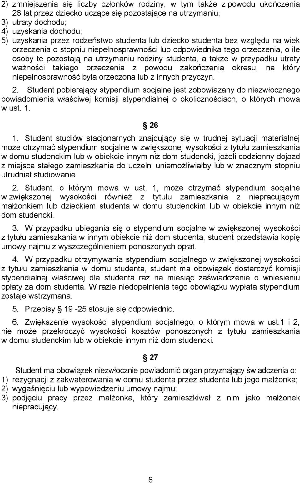 w przypadku utraty ważności takiego orzeczenia z powodu zakończenia okresu, na który niepełnosprawność była orzeczona lub z innych przyczyn. 2.