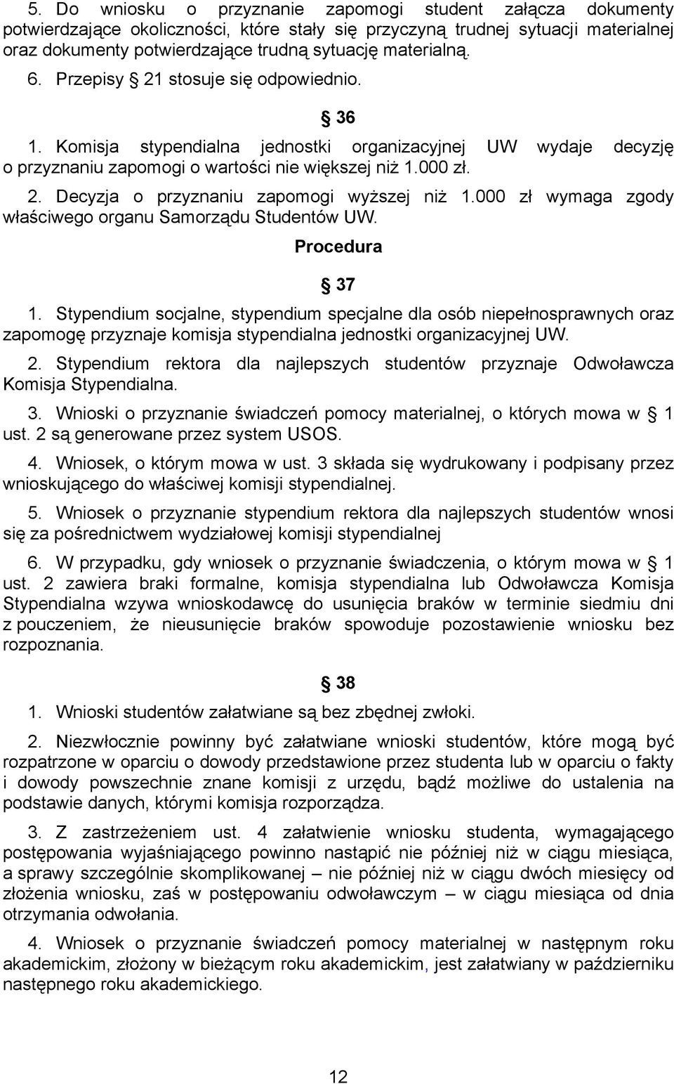 000 zł wymaga zgody właściwego organu Samorządu Studentów UW. Procedura 37 1.