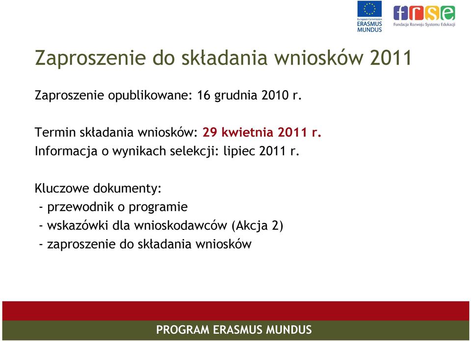 Informacja o wynikach selekcji: lipiec 2011 r.