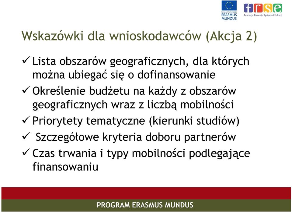 geograficznych wraz z liczbą mobilności Priorytety tematyczne (kierunki studiów)