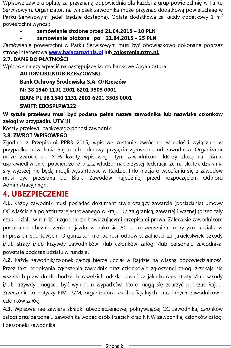 Opłata dodatkowa za każdy dodatkowy 1 m 2 powierzchni wynosi: - zamówienie złożone przed 21.04.