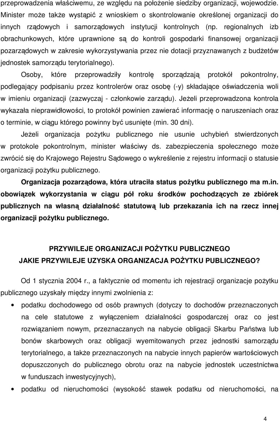 regionalnych izb obrachunkowych, które uprawnione są do kontroli gospodarki finansowej organizacji pozarządowych w zakresie wykorzystywania przez nie dotacji przyznawanych z budŝetów jednostek