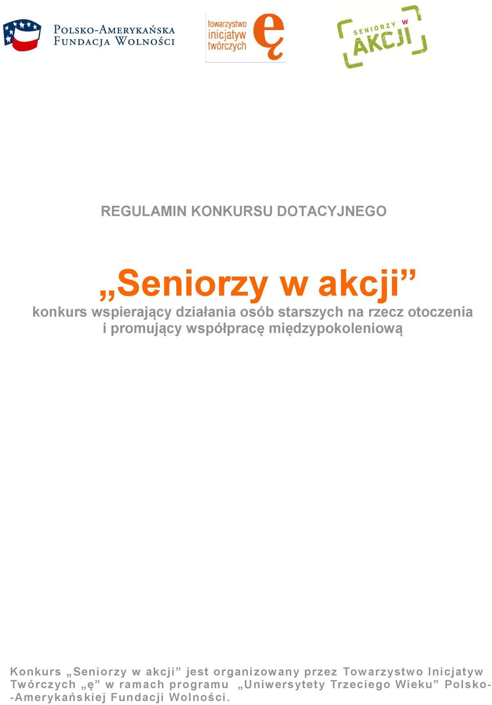 Konkurs Seniorzy w akcji jest organizowany przez Towarzystwo Inicjatyw Tw órczych