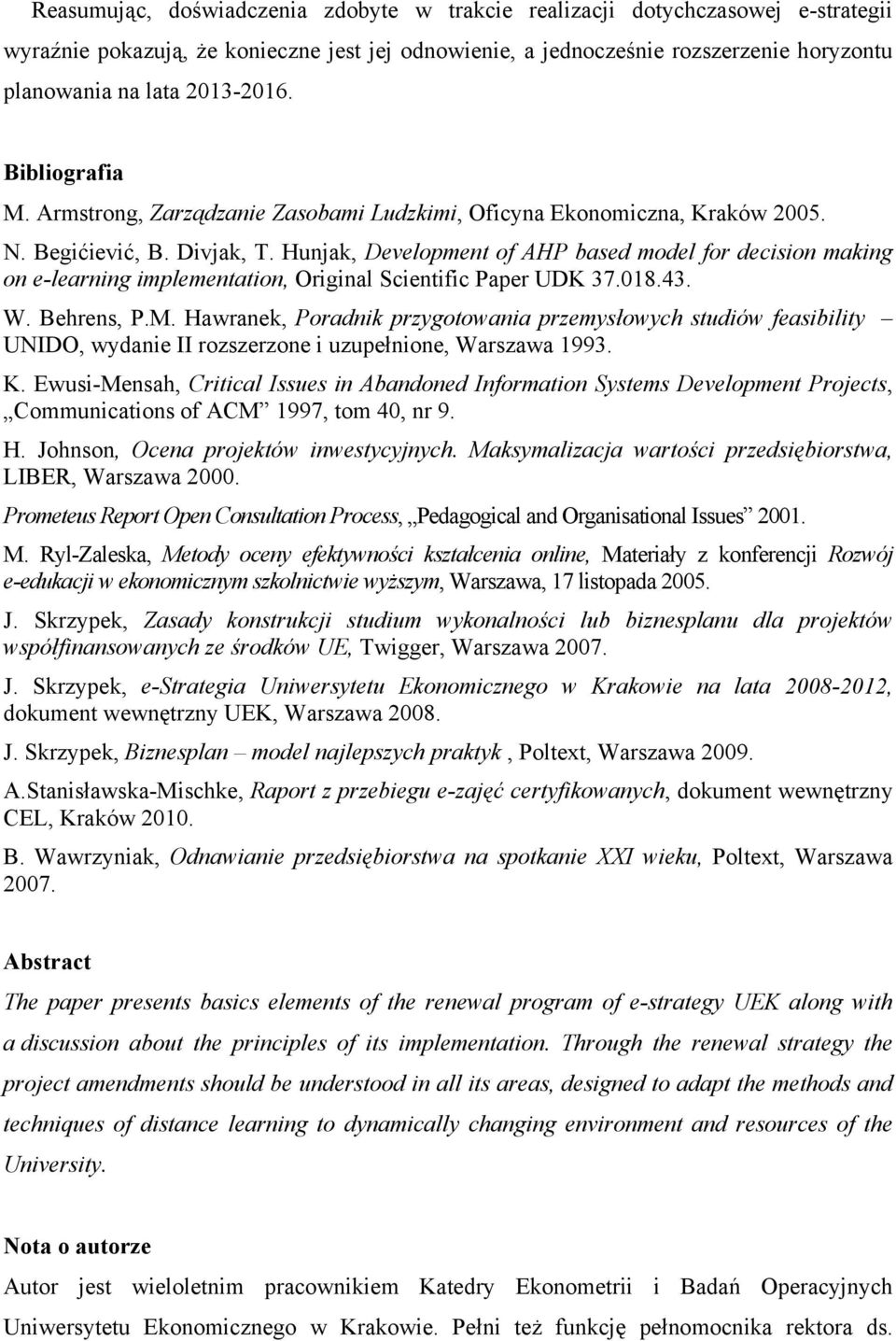 Hunjak, Development of AHP based model for decision making on e-learning implementation, Original Scientific Paper UDK 37.018.43. W. Behrens, P.M.