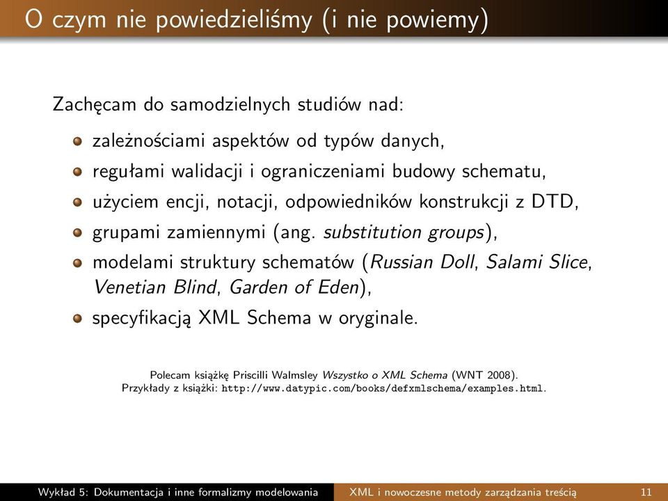 substitution groups), modelami struktury schematów (Russian Doll, Salami Slice, Venetian Blind, Garden of Eden), specyfikacją XML Schema w oryginale.