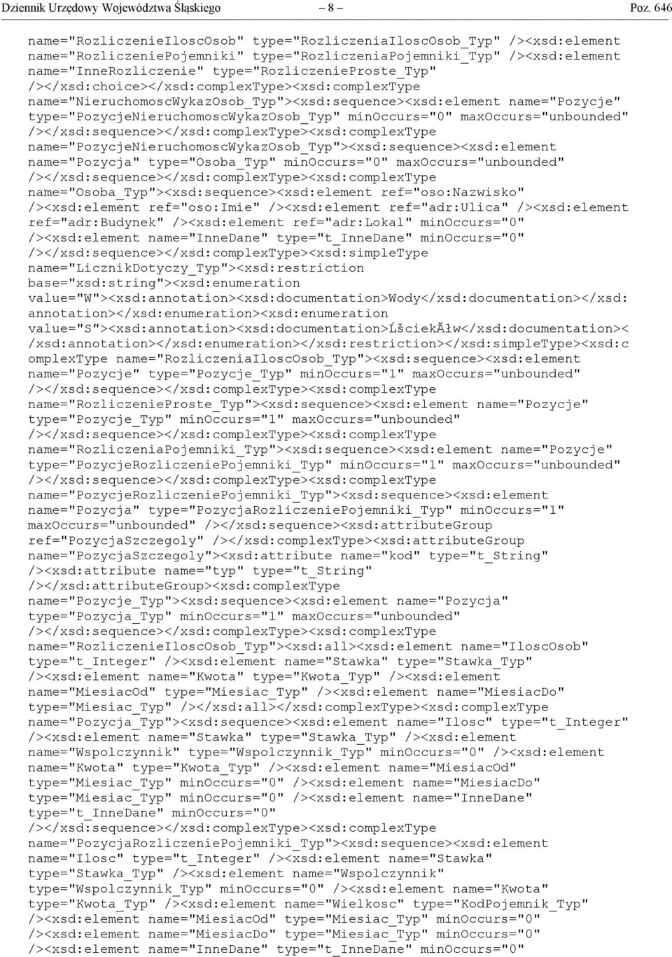 type="rozliczenieproste_typ" </xsd:choice></xsd:complextype><xsd:complextype name="nieruchomoscwykazosob_typ"><xsd:sequence><xsd:element name="pozycje" type="pozycjenieruchomoscwykazosob_typ"