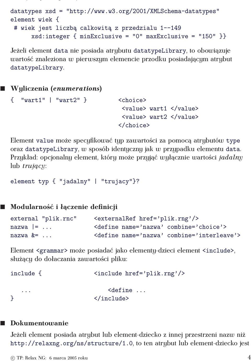 datatypelibrary, to obowiązuje wartość znaleziona w pierwszym elemencie przodku posiadającym atrybut datatypelibrary.