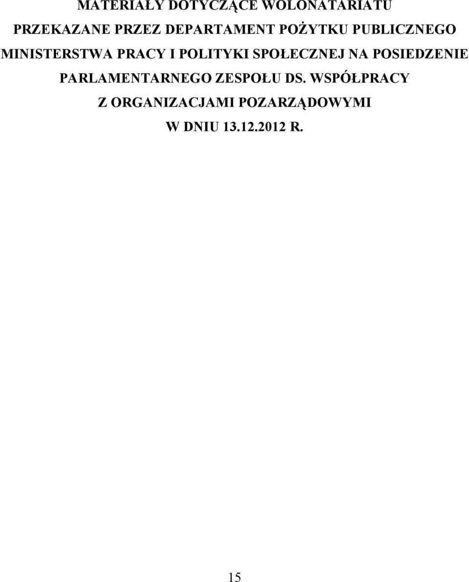 POLITYKI SPOŁECZNEJ NA POSIEDZENIE PARLAMENTARNEGO