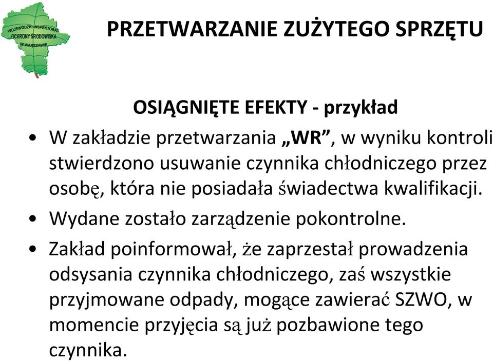 Wydane zostało zarządzenie pokontrolne.