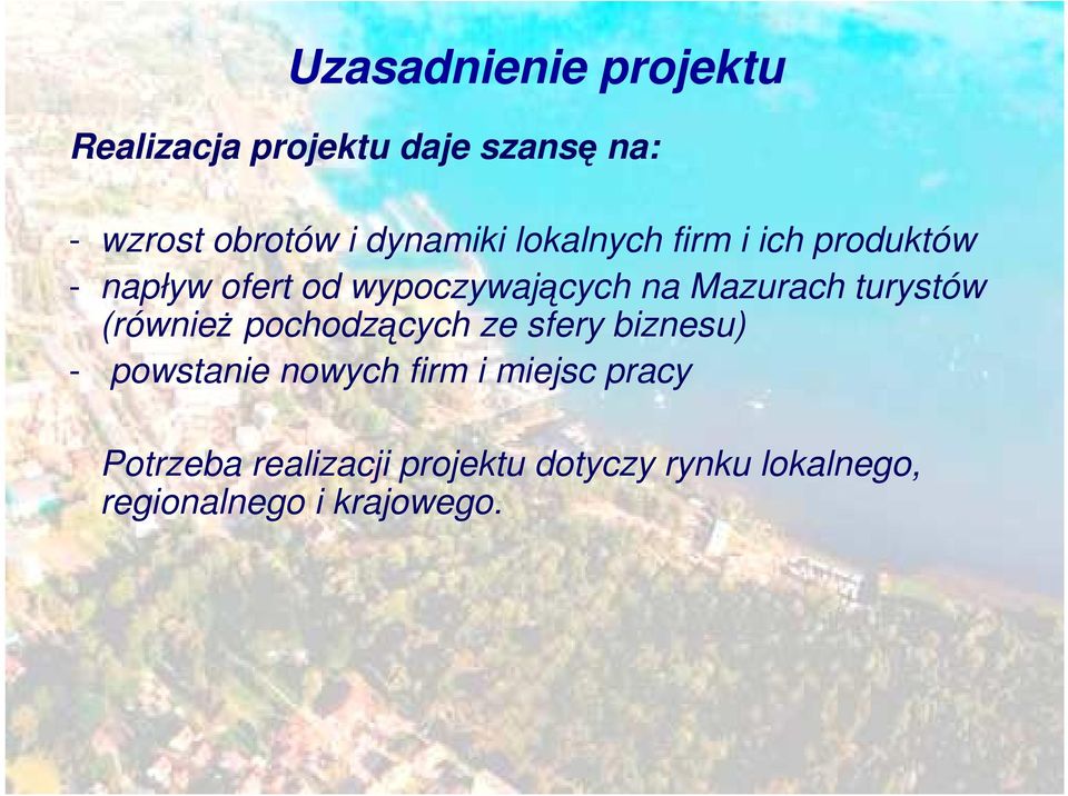 Mazurach turystów (równieŝ pochodzących ze sfery biznesu) - powstanie nowych firm