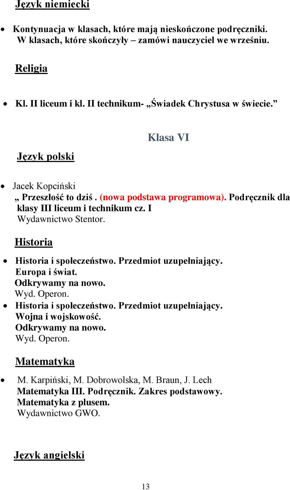 Przedmiot uzupełniający. Europa i świat. Odkrywamy na nowo. Wyd. Operon. Historia i społeczeństwo. Przedmiot uzupełniający. Wojna i wojskowość.