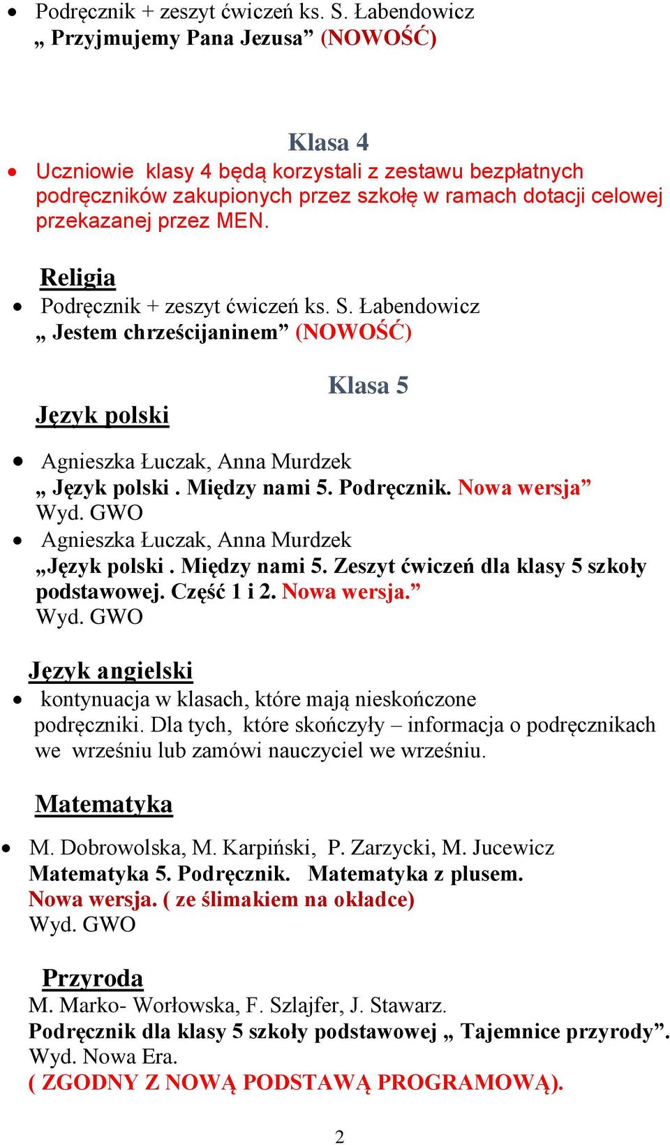 Łabendowicz Jestem chrześcijaninem (NOWOŚĆ) Język polski Klasa 5 Agnieszka Łuczak, Anna Murdzek Język polski. Między nami 5. Podręcznik. Nowa wersja Wyd.