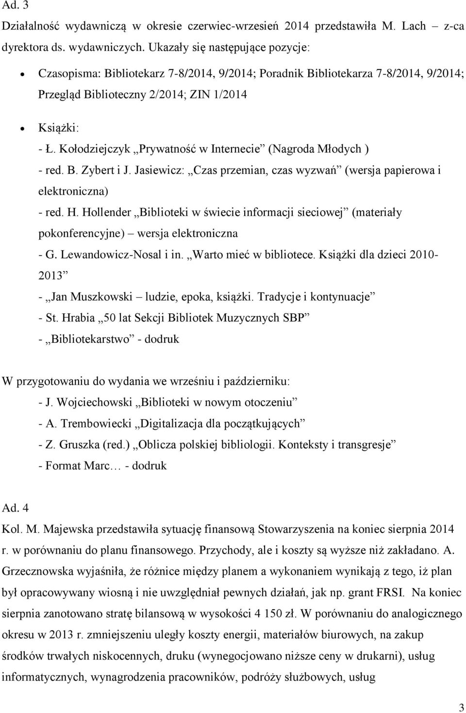 Kołodziejczyk Prywatność w Internecie (Nagroda Młodych ) - red. B. Zybert i J. Jasiewicz: Czas przemian, czas wyzwań (wersja papierowa i elektroniczna) - red. H.