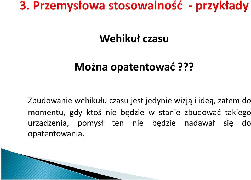 ideą, zatem do momentu, gdy ktoś nie będzie w stanie