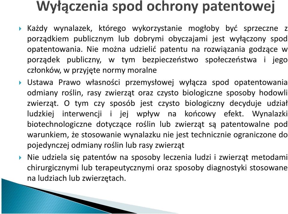 opatentowania odmiany roślin, rasy zwierząt oraz czysto biologiczne sposoby hodowli zwierząt.