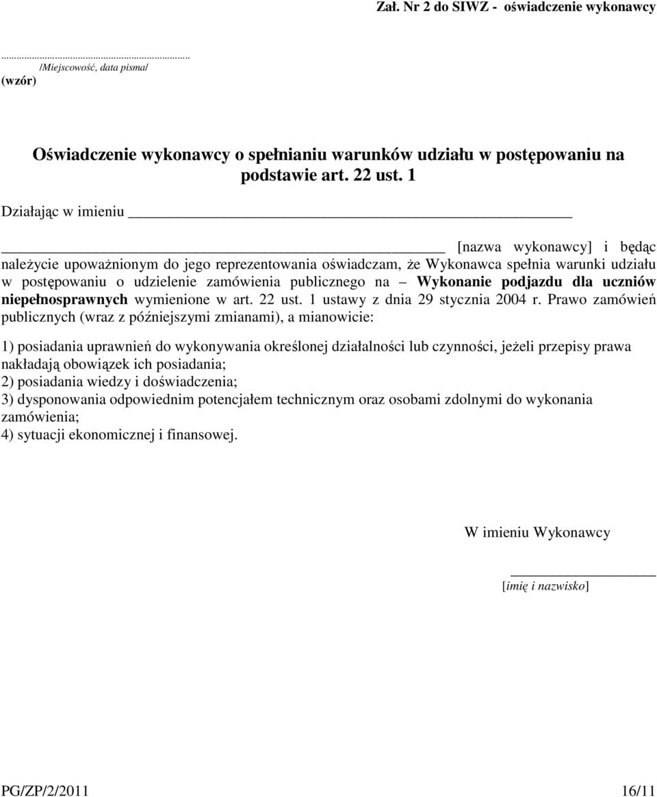 Wykonanie podjazdu dla uczniów niepełnosprawnych wymienione w art. 22 ust. 1 ustawy z dnia 29 stycznia 2004 r.