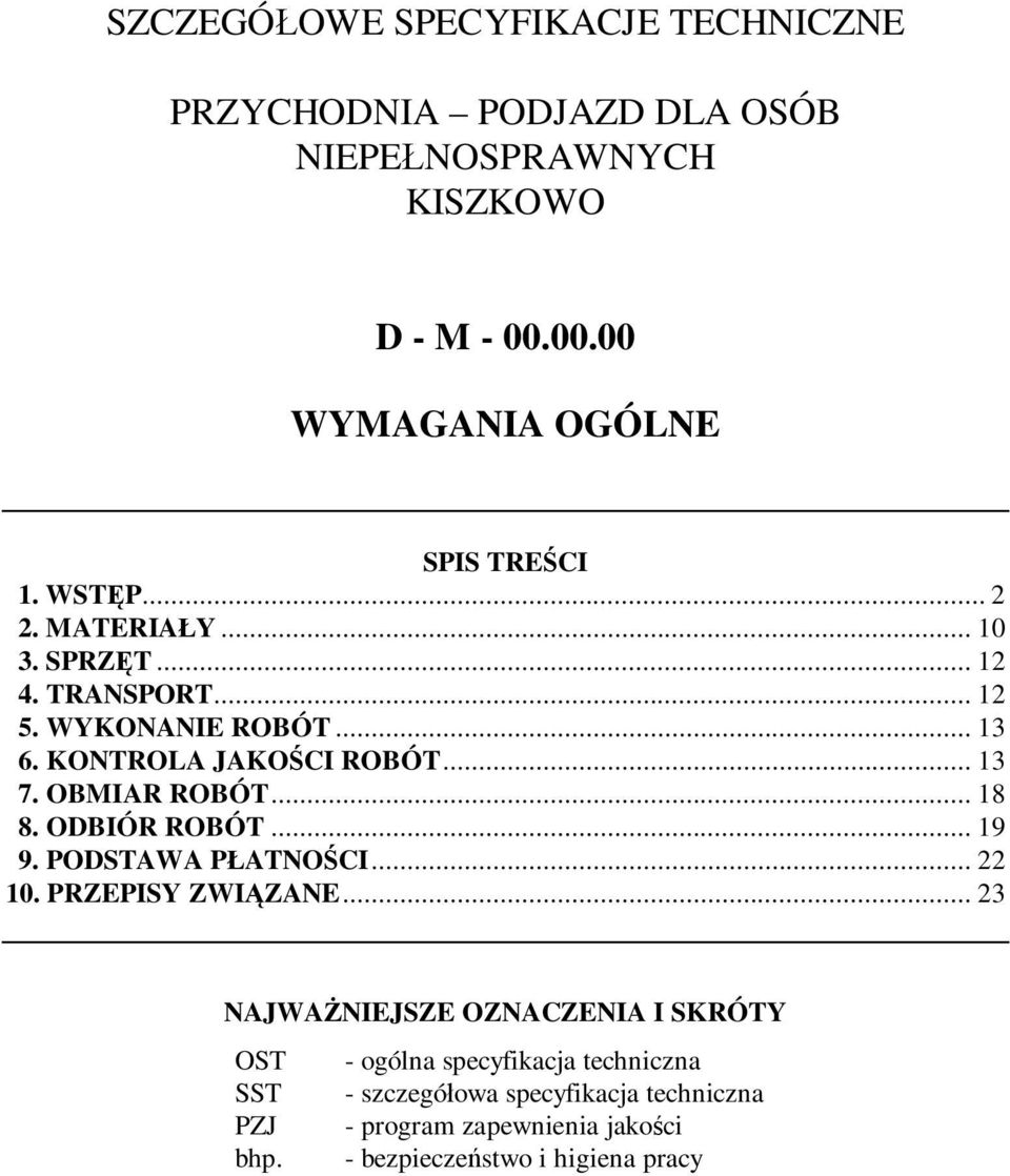 OBMIAR ROBÓT... 18 8. ODBIÓR ROBÓT... 19 9. PODSTAWA P ATNO CI... 22 10. PRZEPISY ZWI ZANE.