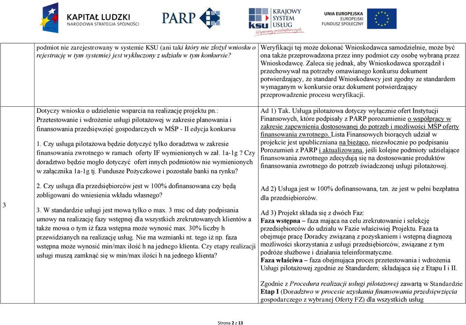 : Przetestowanie i wdrożenie usługi pilotażowej w zakresie planowania i finansowania przedsięwzięć gospodarczych w MŚP - II edycja konkursu 1.