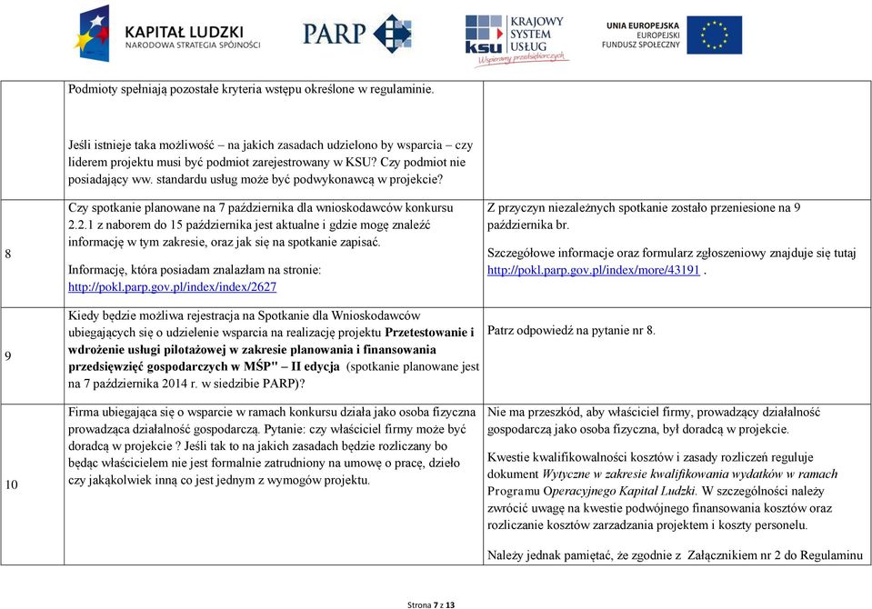 standardu usług może być podwykonawcą w projekcie? Czy spotkanie planowane na 7 października dla wnioskodawców konkursu 2.