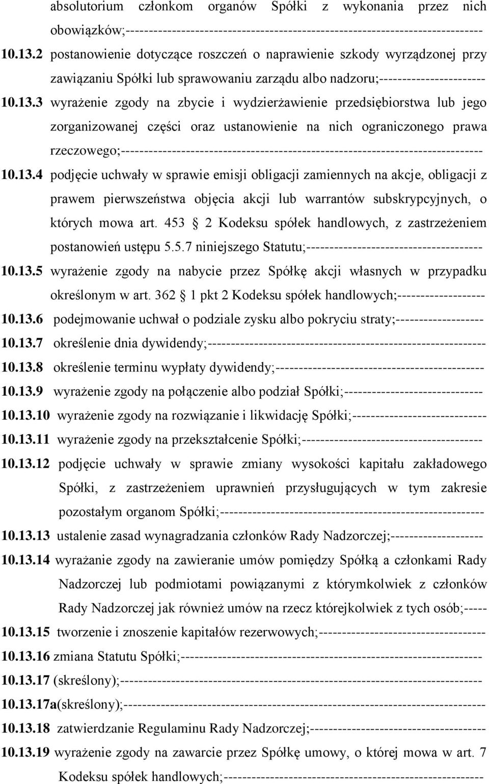 3 wyrażenie zgody na zbycie i wydzierżawienie przedsiębiorstwa lub jego zorganizowanej części oraz ustanowienie na nich ograniczonego prawa