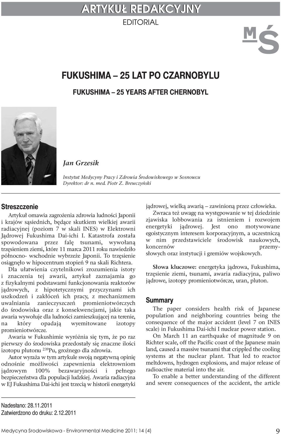 Dai-ichi I. Katastrofa została spowodowana przez falę tsunami, wywołaną trzęsieniem ziemi, które 11 marca 2011 roku nawiedziło północno- wschodnie wybrzeże Japonii.