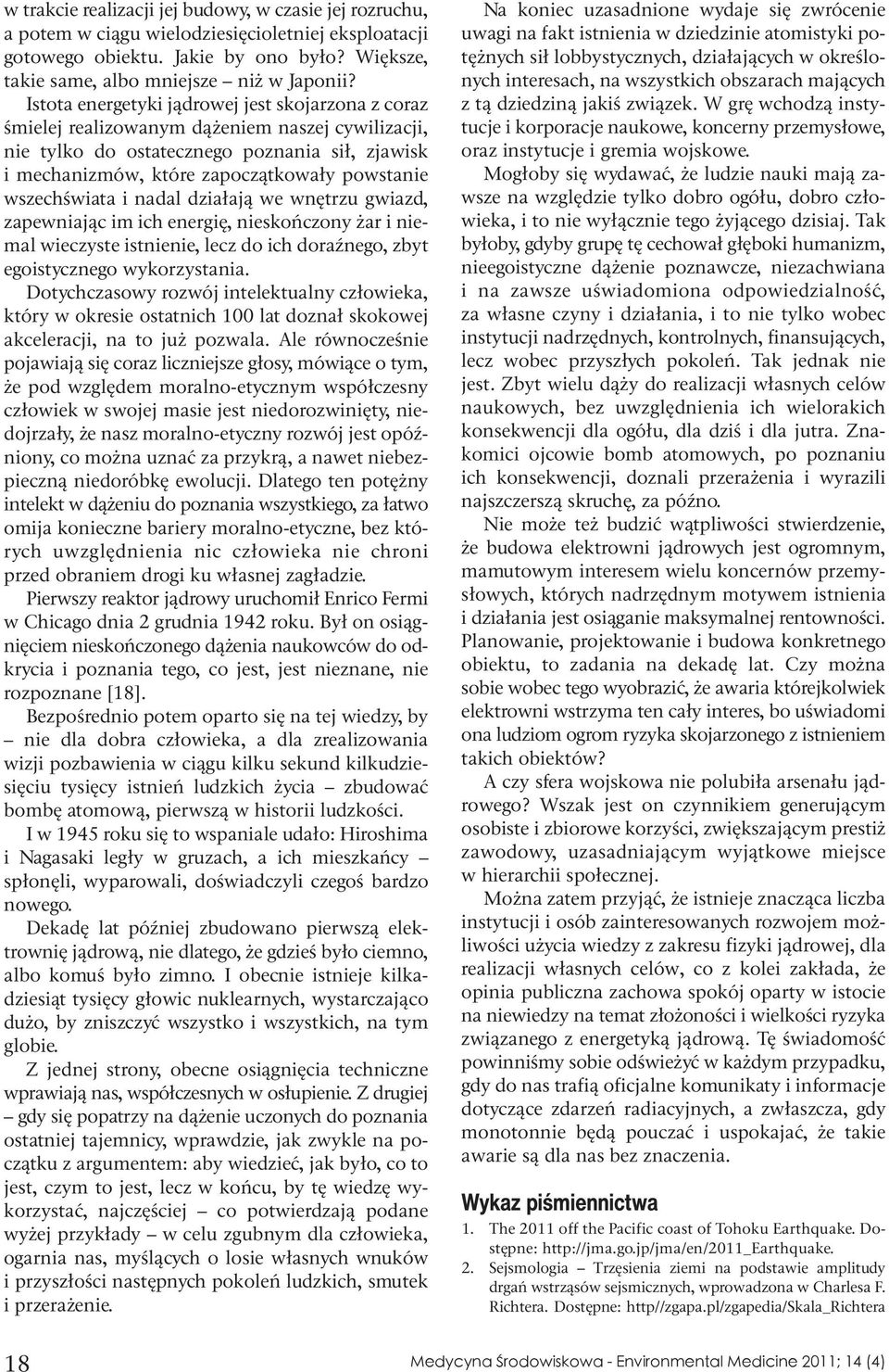 wszechświata i nadal działają we wnętrzu gwiazd, zapewniając im ich energię, nieskończony żar i niemal wieczyste istnienie, lecz do ich doraźnego, zbyt egoistycznego wykorzystania.