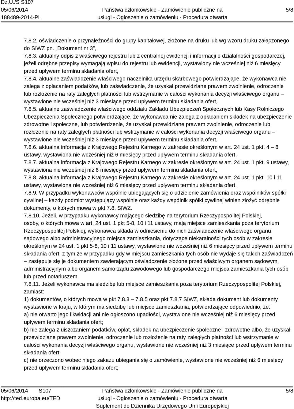 aktualny odpis z właściwego rejestru lub z centralnej ewidencji i informacji o działalności gospodarczej, jeżeli odrębne przepisy wymagają wpisu do rejestru lub ewidencji, wystawiony nie wcześniej