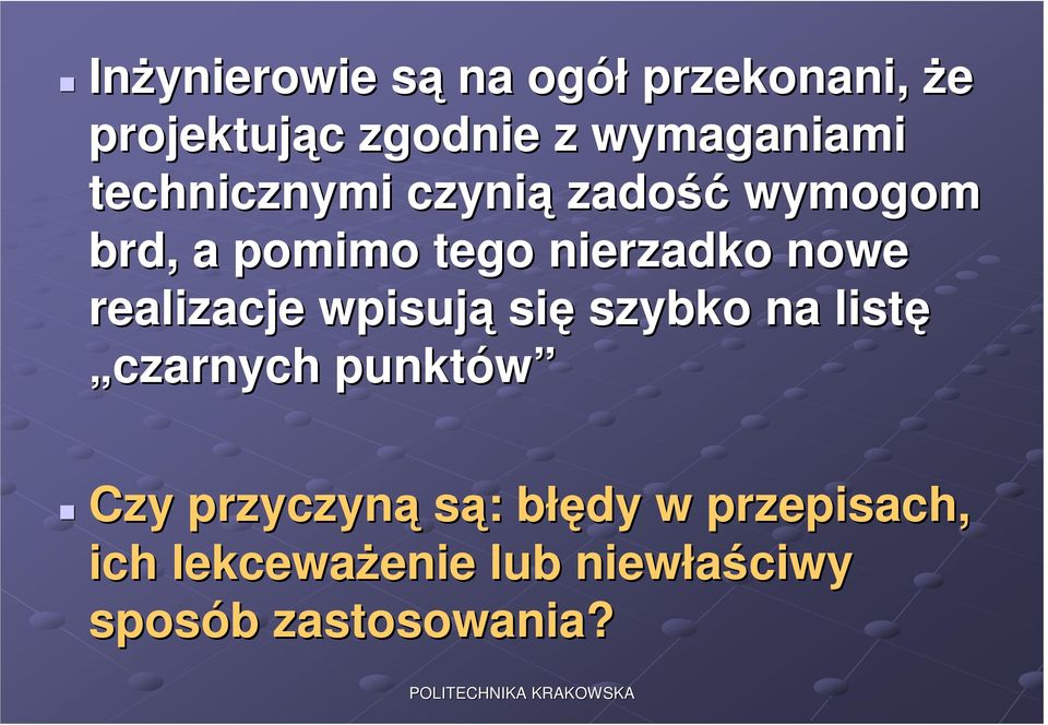 realizacje wpisują się szybko na listę czarnych punktów Czy przyczyną są: :