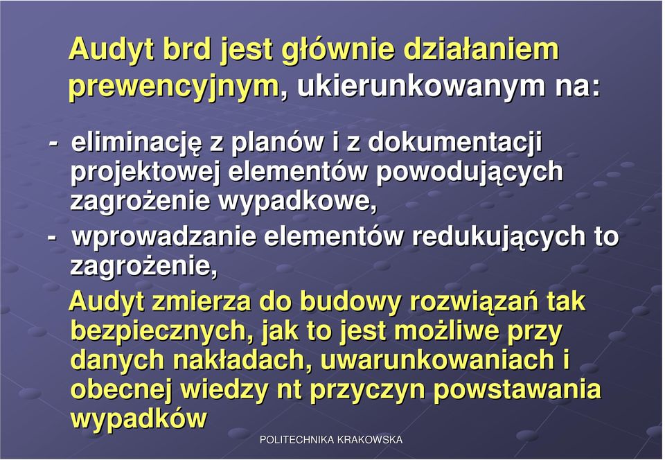 w redukujących to zagrożenie, Audyt zmierza do budowy rozwiąza zań tak bezpiecznych, jak to jest