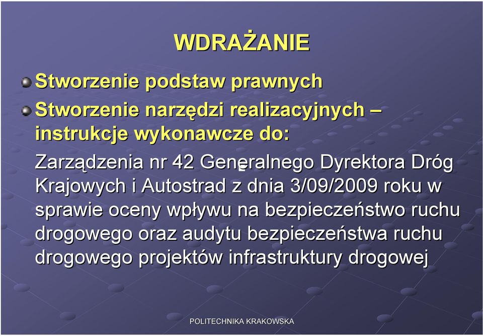 i Autostrad z dnia 3/09/2009 roku w sprawie oceny wpływu na bezpieczeństwo ruchu