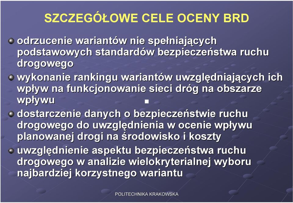 wpływu dostarczenie danych o bezpieczeństwie ruchu drogowego do uwzględnienia w ocenie wpływu planowanej drogi na