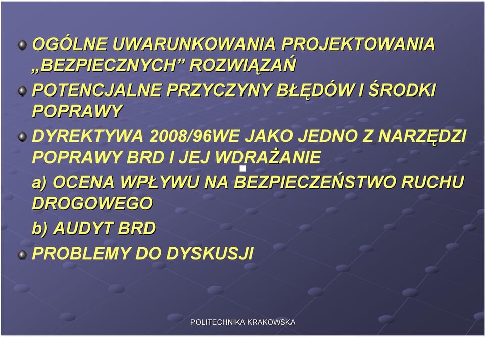 2008/96WE JAKO JEDNO Z NARZĘDZI POPRAWY BRD I JEJ WDRAŻANIE a)