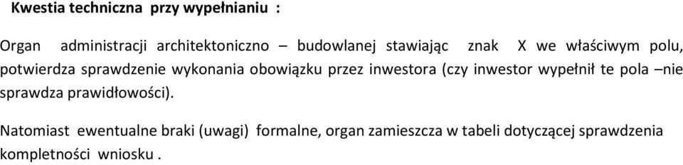 inwestora (czy inwestor wypełnił te pola nie sprawdza prawidłowości).