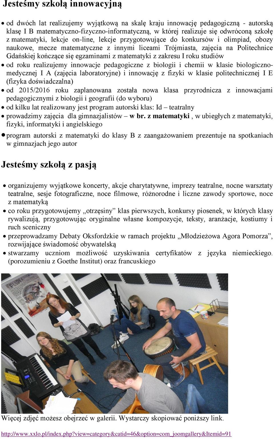 matematyki z zakresu I roku studiów od roku realizujemy innowacje pedagogiczne z biologii i chemii w klasie biologicznomedycznej I A (zajęcia laboratoryjne) i innowację z fizyki w klasie