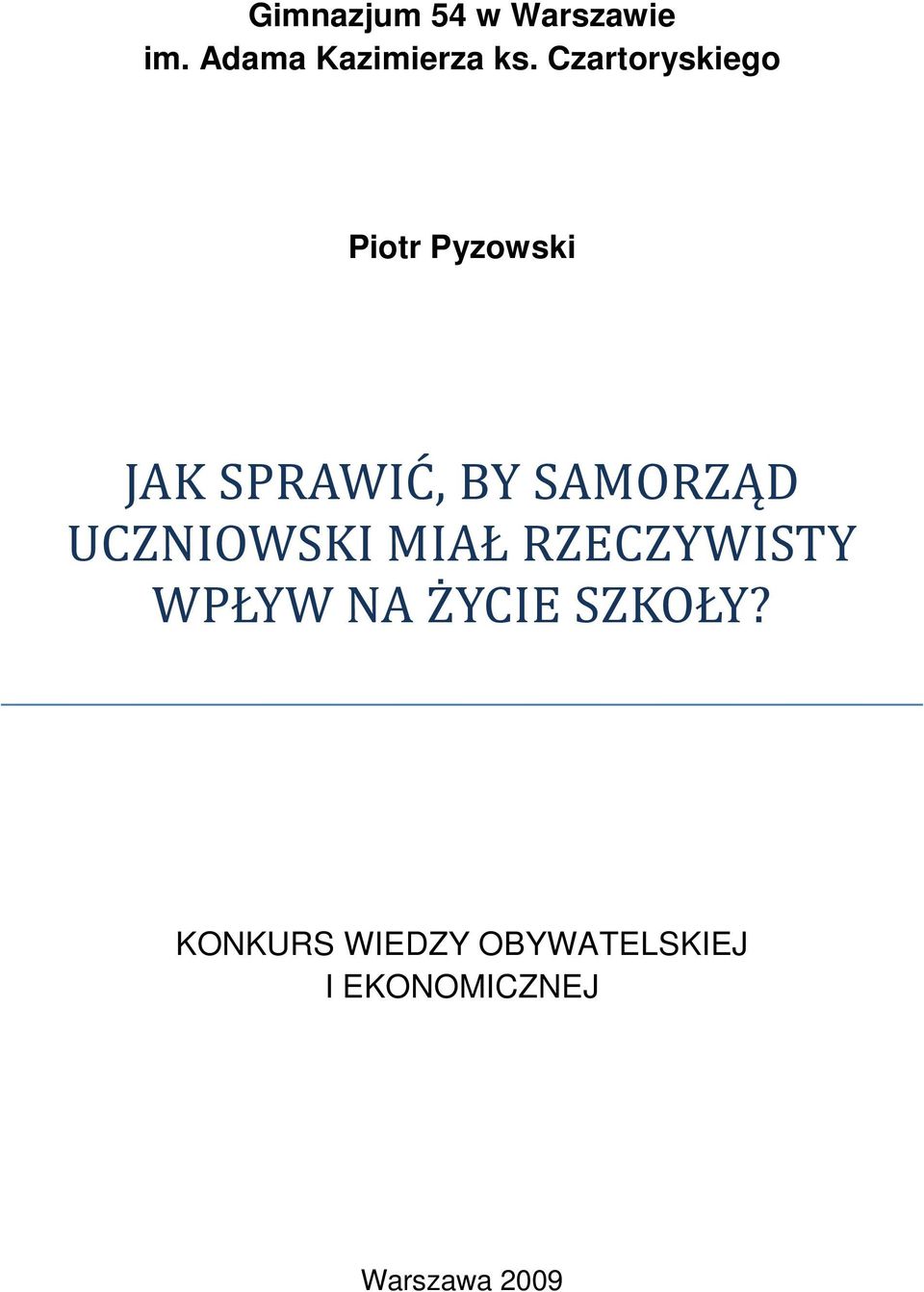 SAMORZĄD UCZNIOWSKI MIAŁ RZECZYWISTY WPŁYW NA ŻYCIE