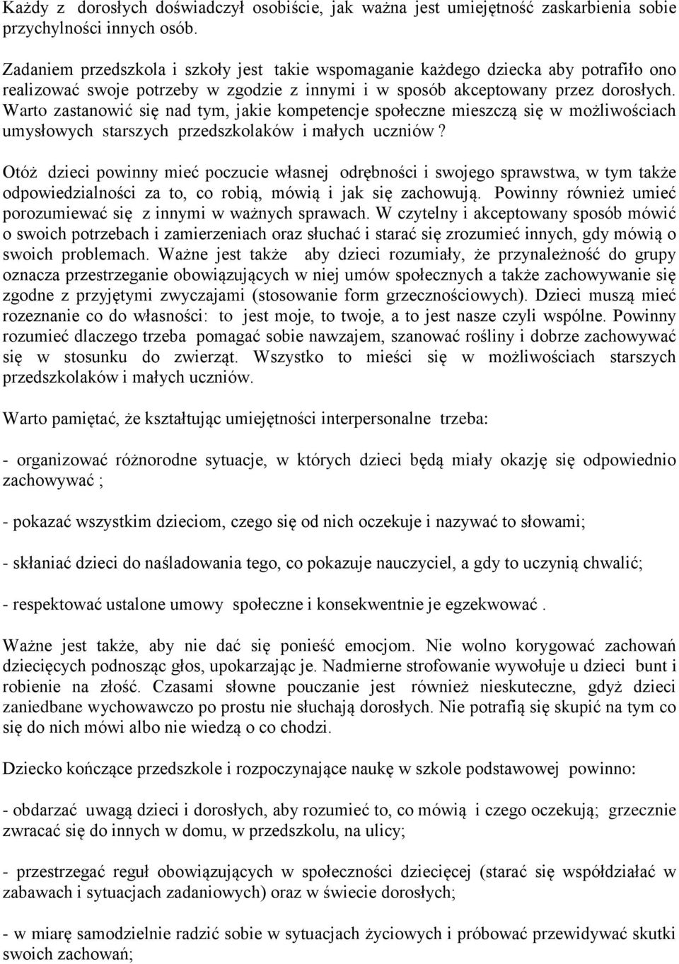 Warto zastanowić się nad tym, jakie kompetencje społeczne mieszczą się w możliwościach umysłowych starszych przedszkolaków i małych uczniów?