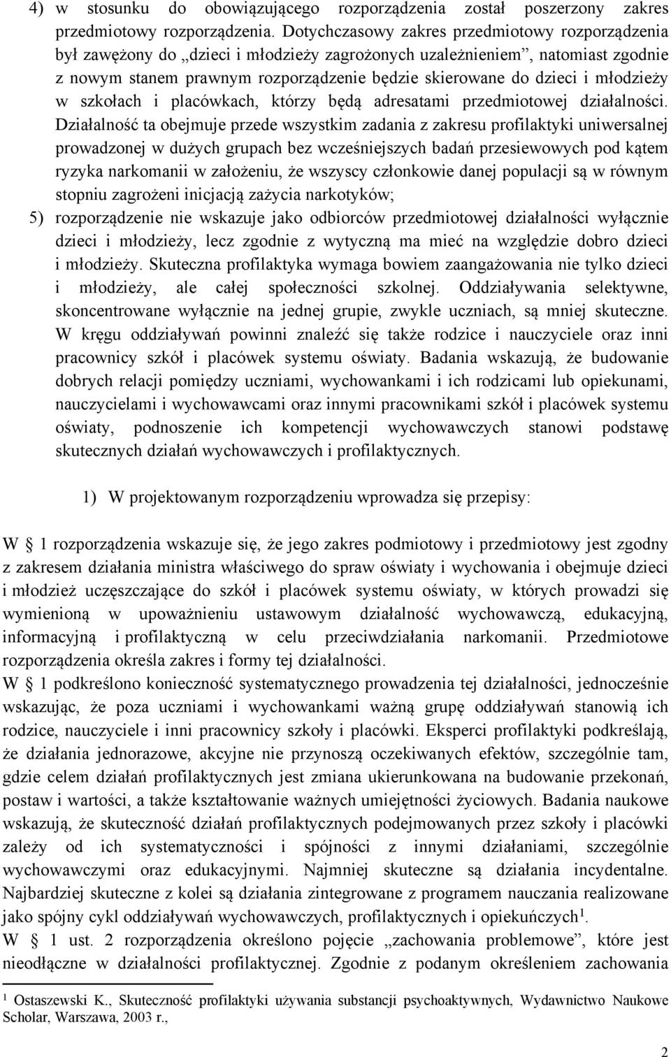 młodzieży w szkołach i placówkach, którzy będą adresatami przedmiotowej działalności.